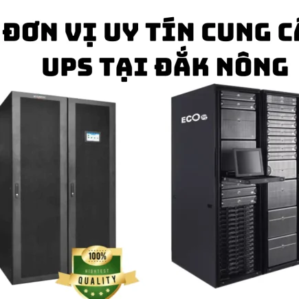 Các đơn vị uy tín cung cấ[ UPS tại Đắk Nông