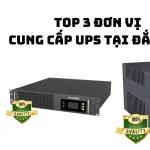 Top 3 đơn vị chuyên UPS tại Đắk Lắk
