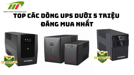 Top các dòng UPS dưới 5 triệu đáng mua nhất
