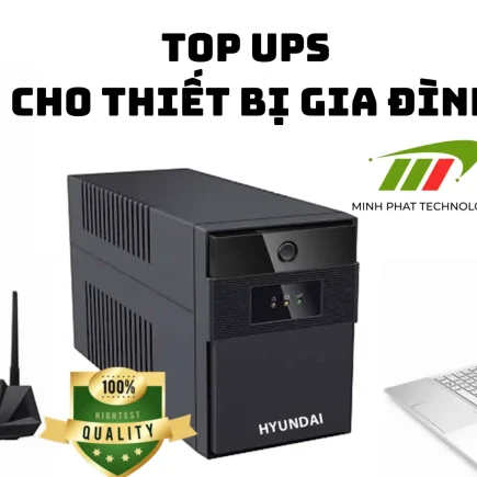 Top các dòng UPS phù hợp cho thiết bị gia đình