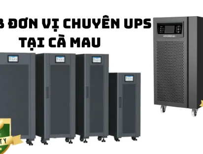 top 3 đơn vị chuyên cung cấp UPS tại Cà Mau