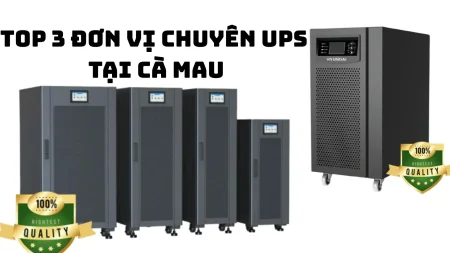 top 3 đơn vị chuyên cung cấp UPS tại Cà Mau