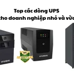 Top các dòng UPS cho doanh nghiệp nhỏ và vừa
