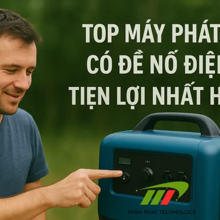 Top máy phát điện có đề nổ điện tử tiện lợi nhất hiện nay