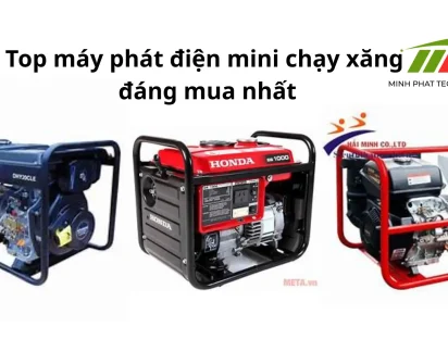 Top máy phát điện mini chạy xăng đáng mua nhất