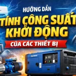 Cách tính công suất khởi động của thiết bị chính xác