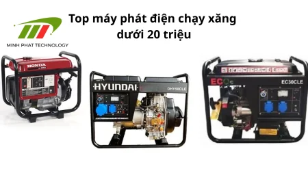 Top máy phát điện chạy xăng cho gia đình dưới 20 triệu