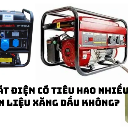 Máy phát điện có tiêu hao nhiều nhiên liệu xăng dầu không
