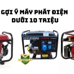 Máy phát điện dưới 10 triệu đáng mua nhất